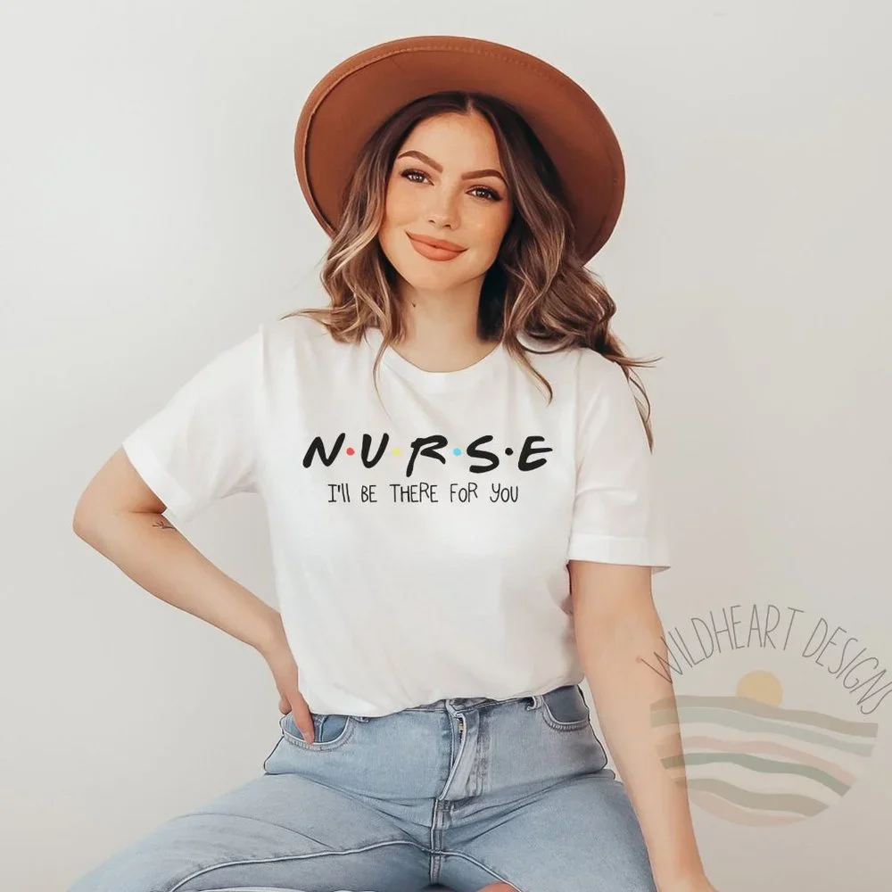 Nurse I'll Be There For You Graphic T-shirt Unisex Nurse Shirt Friends Inspired - Picture 1 of 2